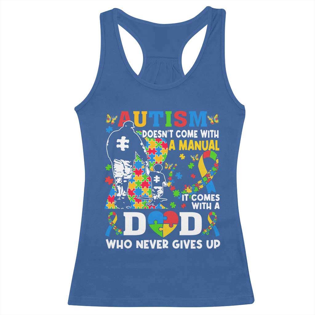 Autism Dad Racerback Tank Top Autism Doesn't Come With A Manual It Comes With A Dad