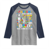 Autism Dad Raglan Shirt Autism Doesn't Come With A Manual It Comes With A Dad