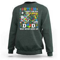 Autism Dad Sweatshirt Autism Doesn't Come With A Manual It Comes With A Dad