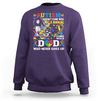 Autism Dad Sweatshirt Autism Doesn't Come With A Manual It Comes With A Dad