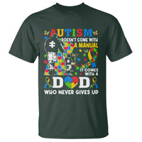 Autism Dad T Shirt Autism Doesn't Come With A Manual It Comes With A Dad
