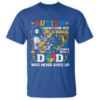Autism Dad T Shirt Autism Doesn't Come With A Manual It Comes With A Dad
