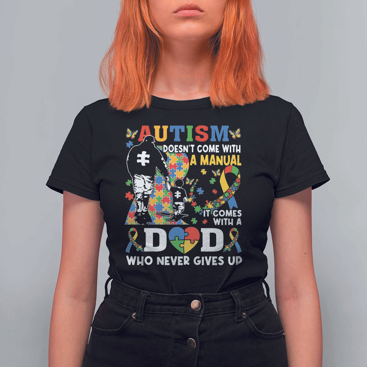 Autism Dad T Shirt For Women Autism Doesn't Come With A Manual It Comes With A Dad