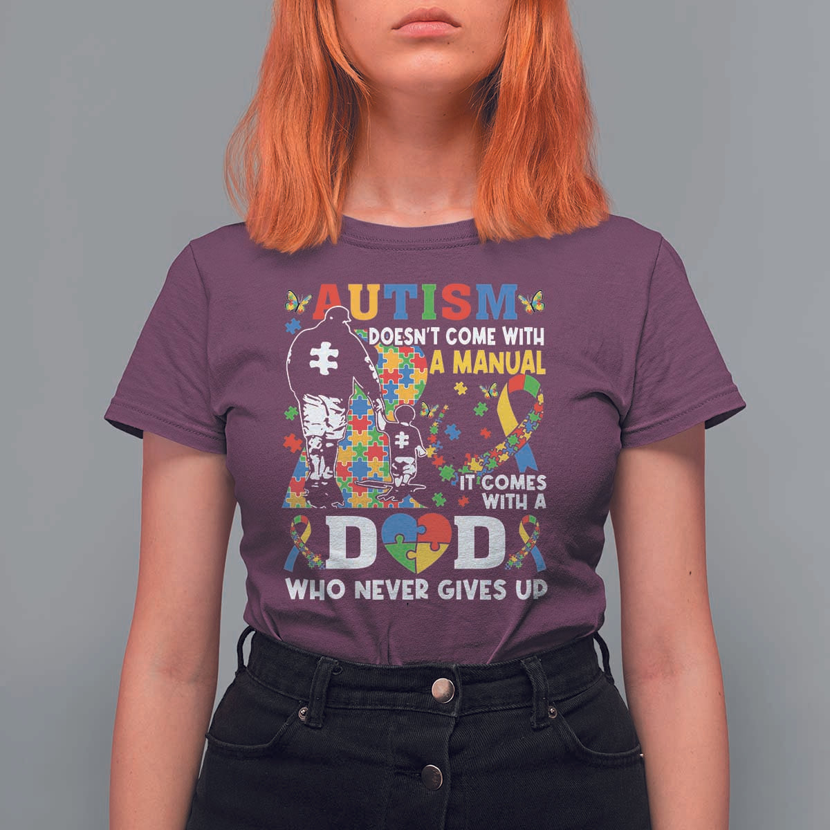 Autism Dad T Shirt For Women Autism Doesn't Come With A Manual It Comes With A Dad