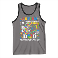 Autism Dad Tank Top Autism Doesn't Come With A Manual It Comes With A Dad
