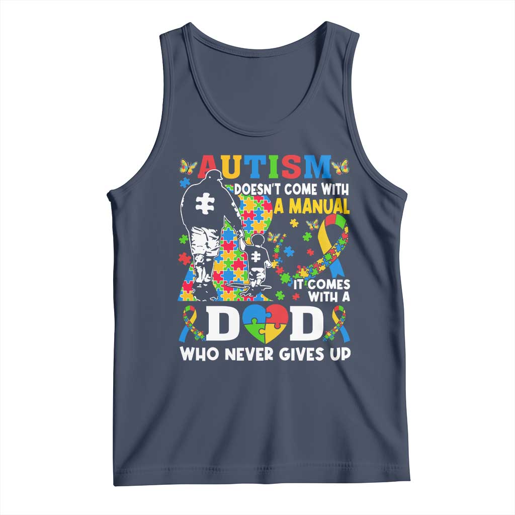 Autism Dad Tank Top Autism Doesn't Come With A Manual It Comes With A Dad