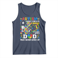 Autism Dad Tank Top Autism Doesn't Come With A Manual It Comes With A Dad