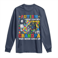 Autism Grandpa Long Sleeve Shirt Autism Doesn't Come With A Manual It Comes With A Grandpa