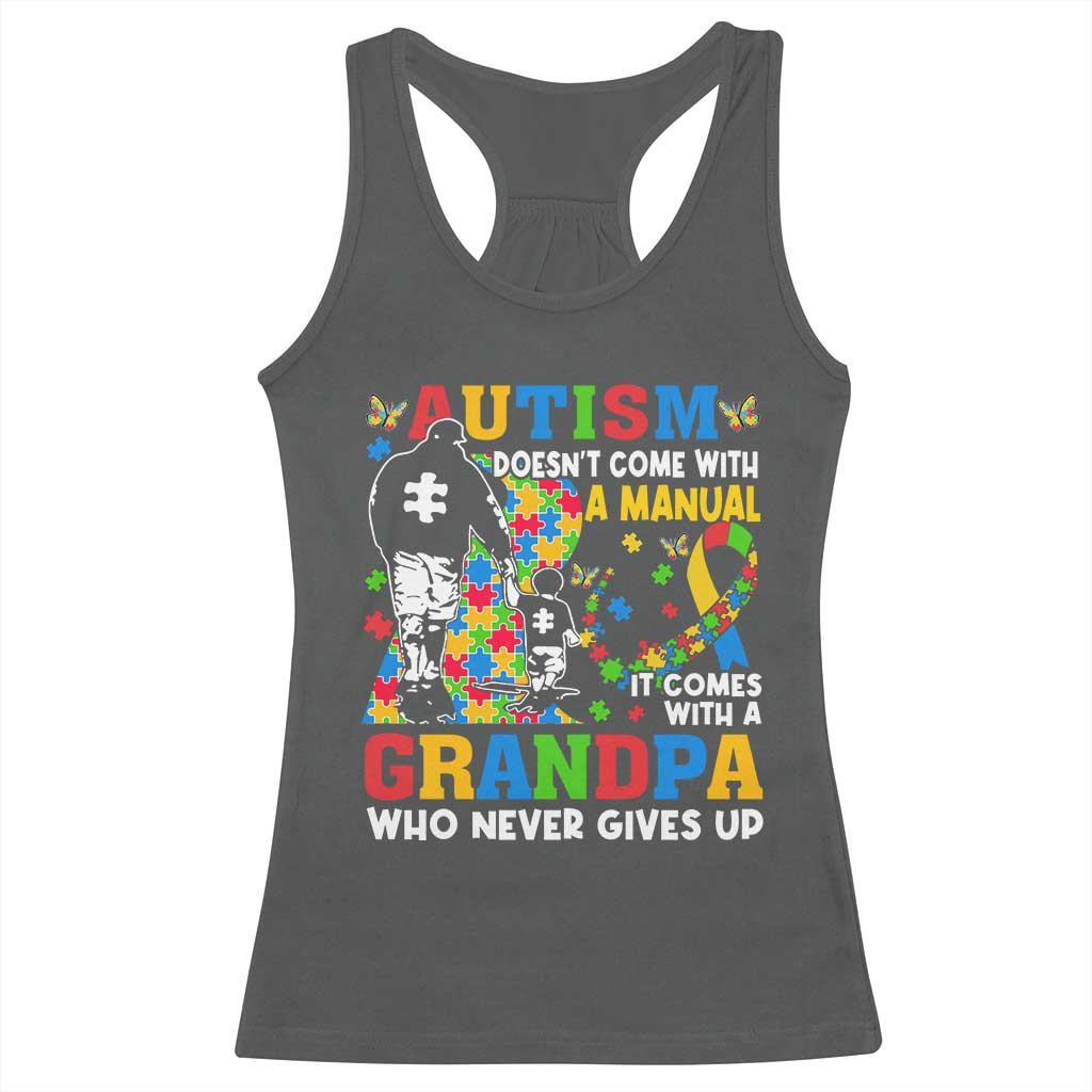 Autism Grandpa Racerback Tank Top Autism Doesn't Come With A Manual It Comes With A Grandpa