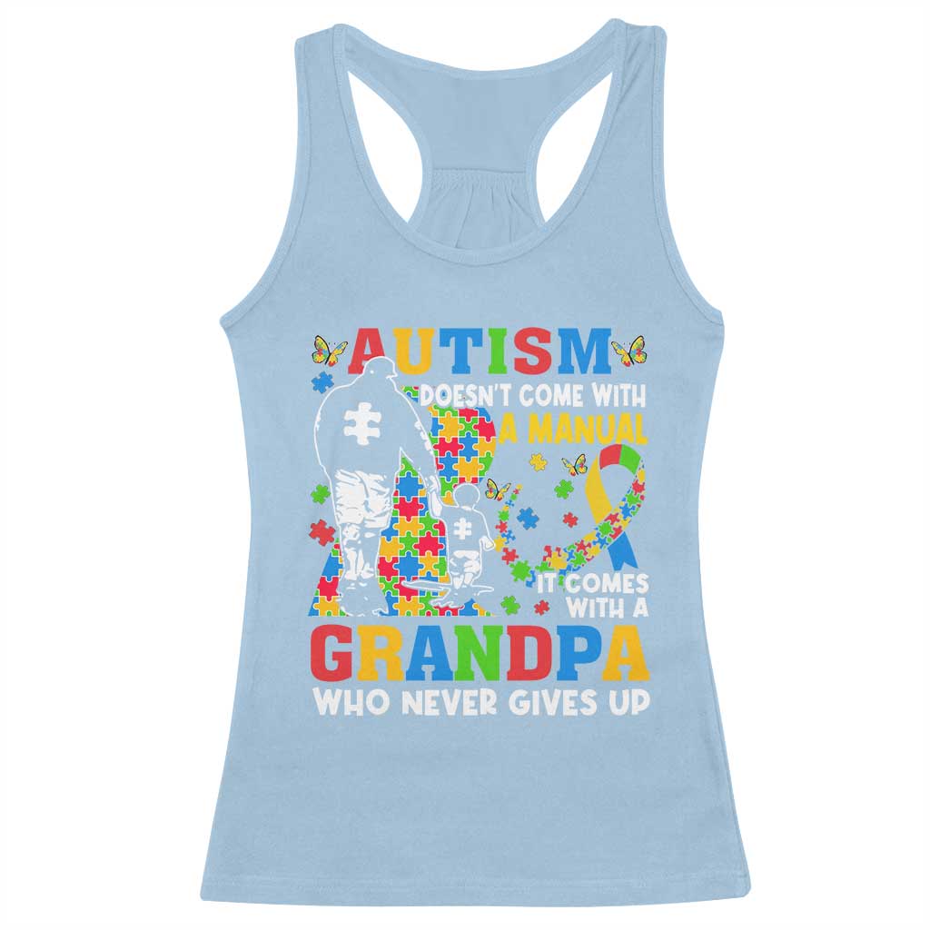 Autism Grandpa Racerback Tank Top Autism Doesn't Come With A Manual It Comes With A Grandpa