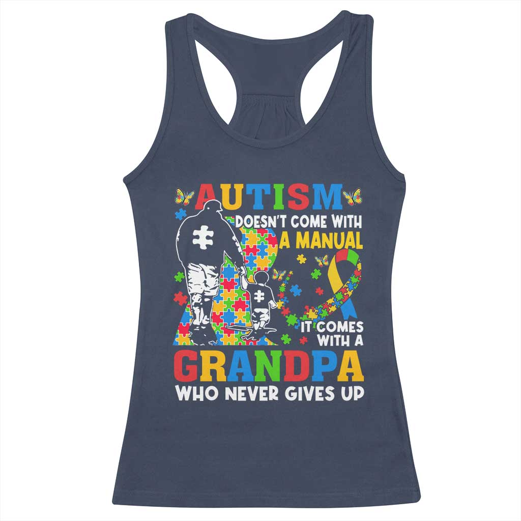 Autism Grandpa Racerback Tank Top Autism Doesn't Come With A Manual It Comes With A Grandpa