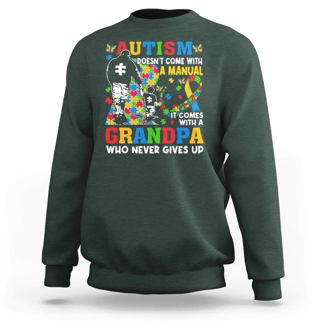 Autism Grandpa Sweatshirt Autism Doesn't Come With A Manual It Comes With A Grandpa
