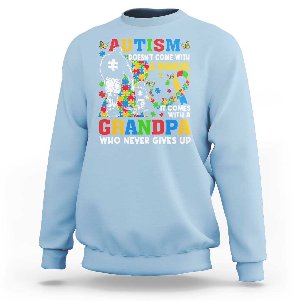 Autism Grandpa Sweatshirt Autism Doesn't Come With A Manual It Comes With A Grandpa