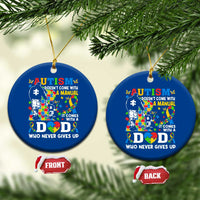 Autism Dad Ceramic Ornament Autism Doesn't Come With A Manual It Comes With A Dad