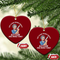Funny Say A Bad Word About Autism One More Time Ceramic Ornament Autism Grandma