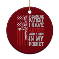 Funny Please Be Patient I Have Autism And A Gun In My Pocket Ceramic Ornament Autism Awareness Vintage American Flag