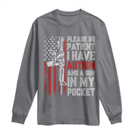Funny Please Be Patient I Have Autism And A Gun In My Pocket Long Sleeve Shirt Autism Awareness Vintage American Flag