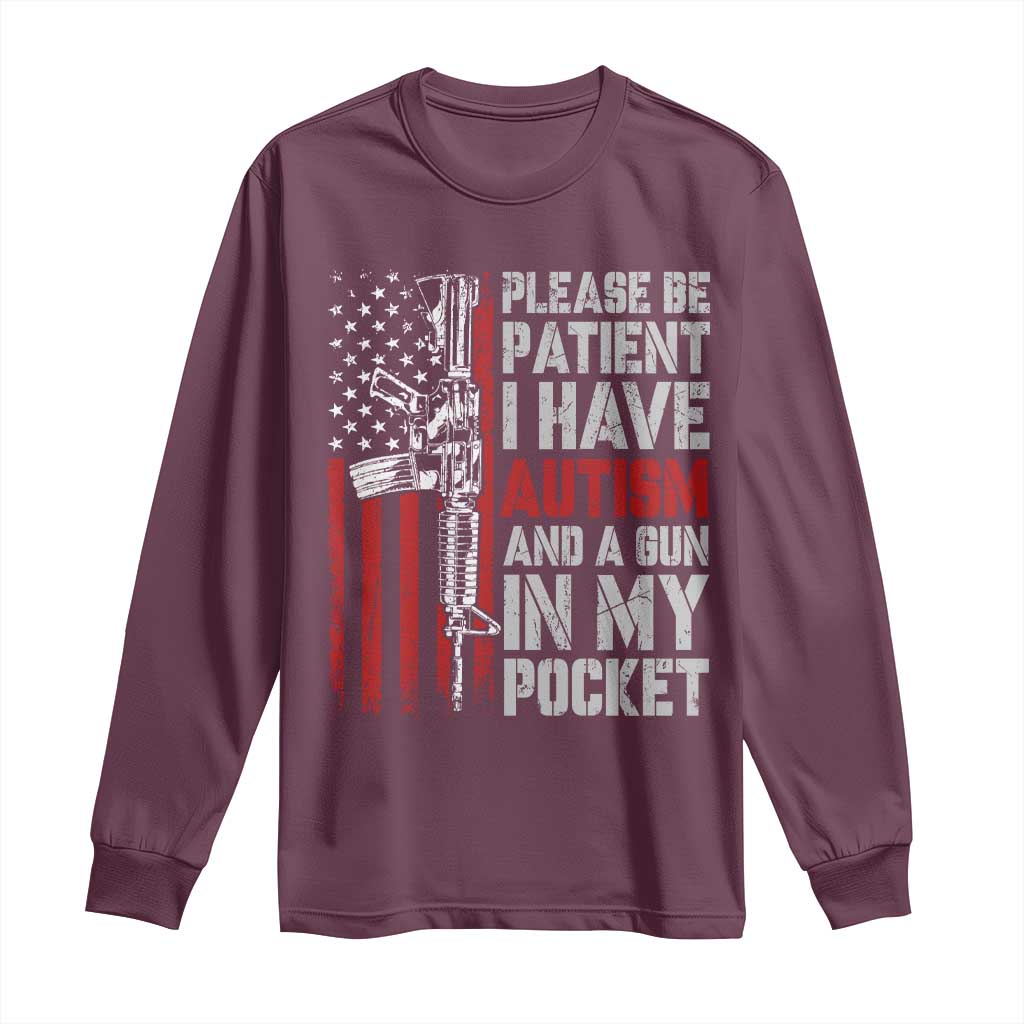 Funny Please Be Patient I Have Autism And A Gun In My Pocket Long Sleeve Shirt Autism Awareness Vintage American Flag