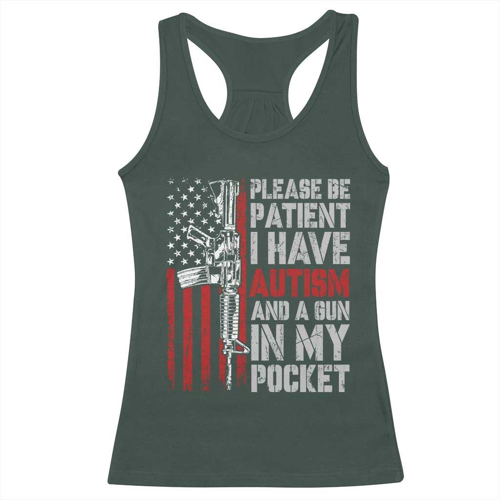 Funny Please Be Patient I Have Autism And A Gun In My Pocket Racerback Tank Top Autism Awareness Vintage American Flag