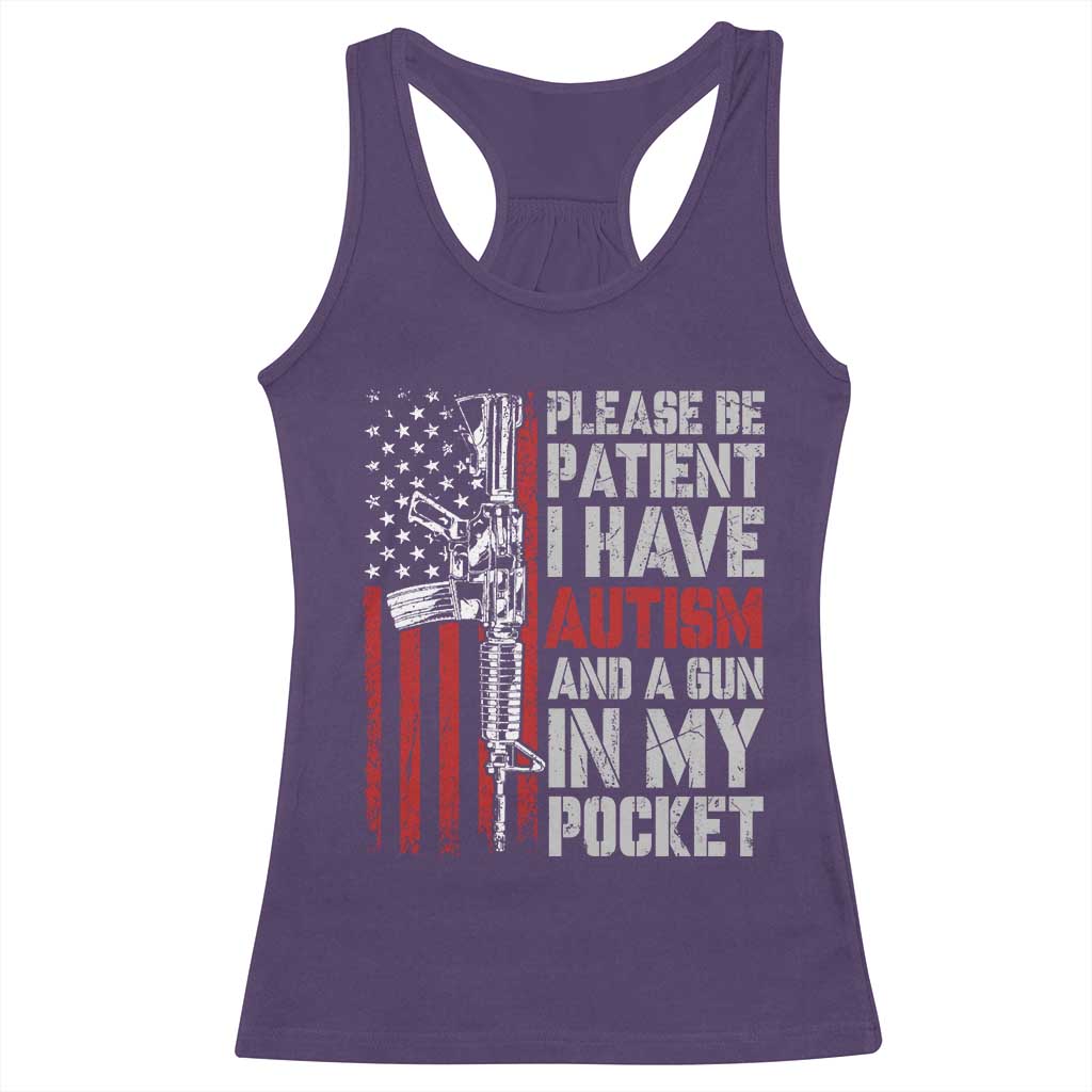 Funny Please Be Patient I Have Autism And A Gun In My Pocket Racerback Tank Top Autism Awareness Vintage American Flag