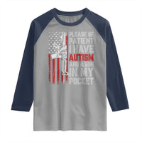 Funny Please Be Patient I Have Autism And A Gun In My Pocket Raglan Shirt Autism Awareness Vintage American Flag