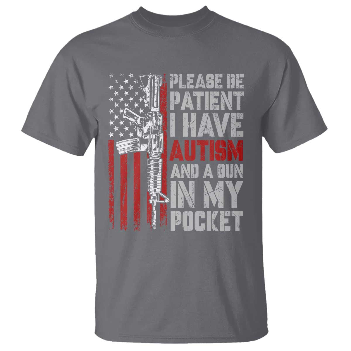 Funny Please Be Patient I Have Autism And A Gun In My Pocket T Shirt Autism Awareness Vintage American Flag