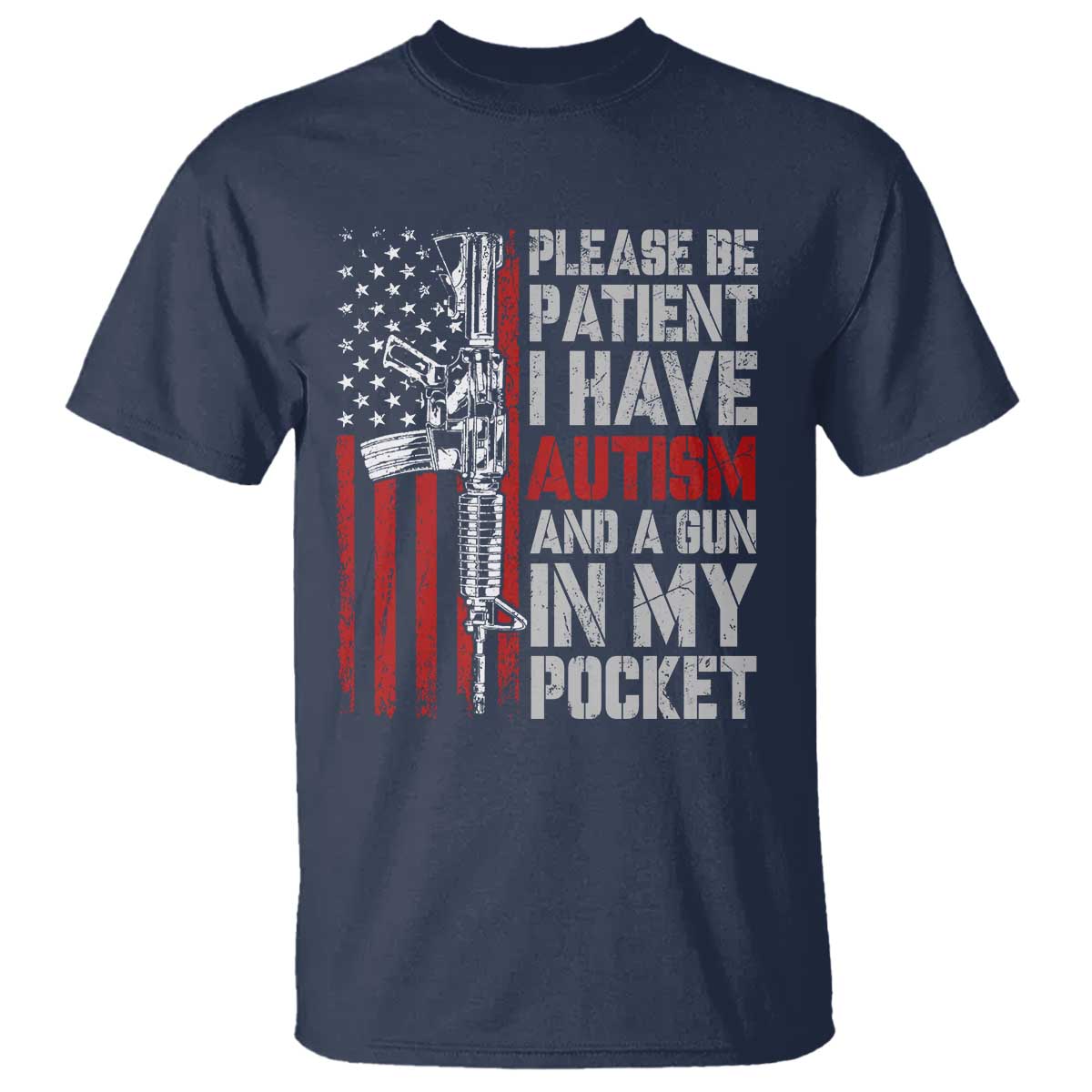 Funny Please Be Patient I Have Autism And A Gun In My Pocket T Shirt Autism Awareness Vintage American Flag