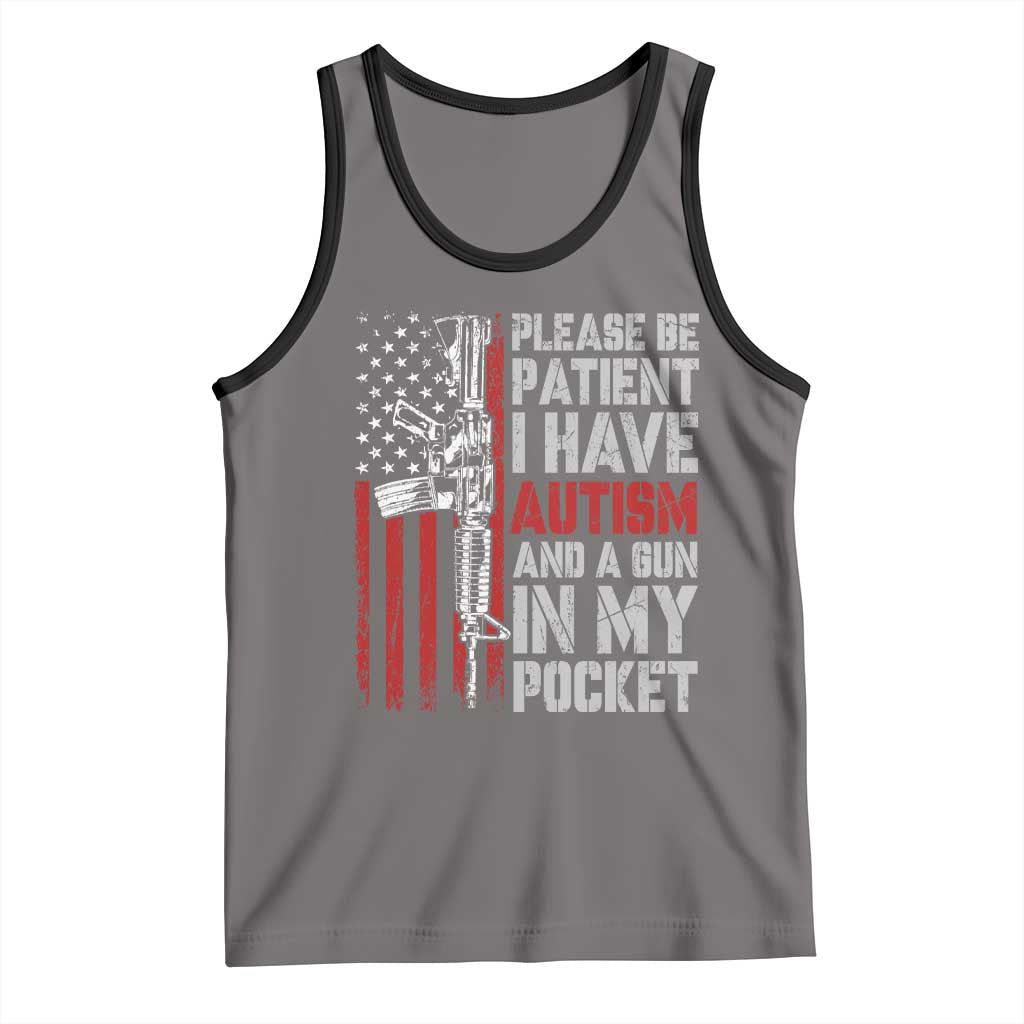 Funny Please Be Patient I Have Autism And A Gun In My Pocket Tank Top Autism Awareness Vintage American Flag