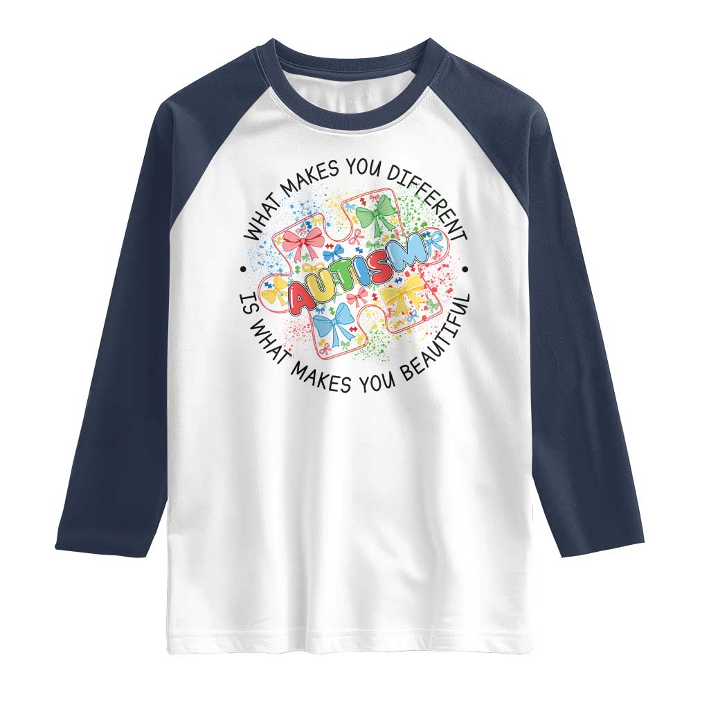 Funny Autism Awareness What Makes You Different Is What Makes You Beautiful Raglan Shirt Coquette Puzzle