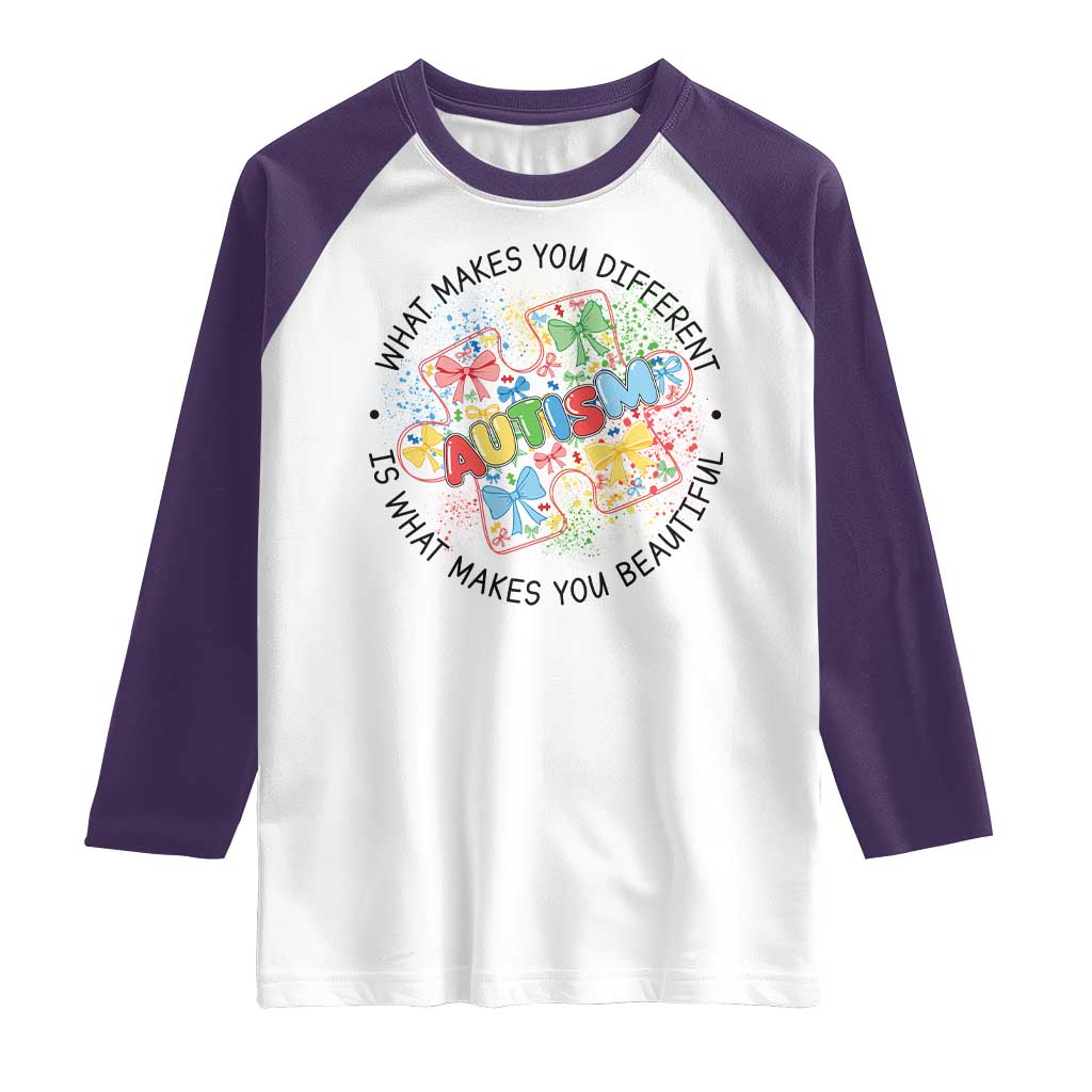 Funny Autism Awareness What Makes You Different Is What Makes You Beautiful Raglan Shirt Coquette Puzzle