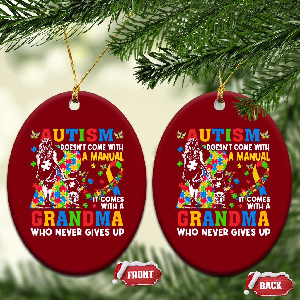 Autism Grandma Ceramic Ornament Autism Doesn't Come With A Manual It Comes With A Grandma