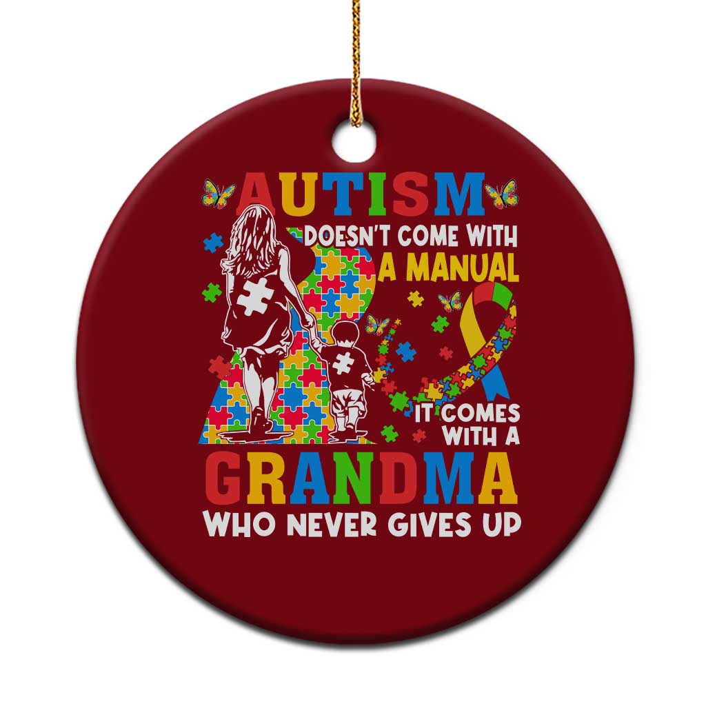 Autism Grandma Ceramic Ornament Autism Doesn't Come With A Manual It Comes With A Grandma