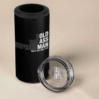 Funny Bold Badass Superhuman 4 in 1 Can Cooler Tumbler Sarcastic Old Man Fathers Day