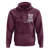 Funny Bold Badass Superhuman Hoodie Sarcastic Old Man Father's Day