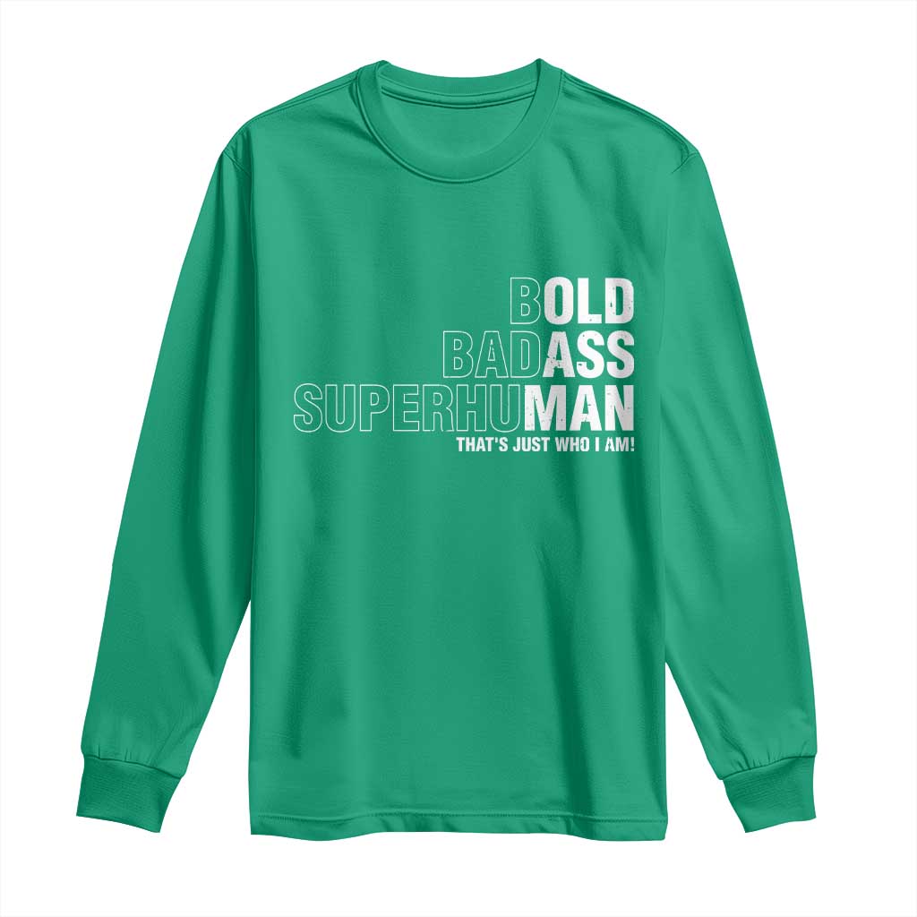 Funny Bold Badass Superhuman Long Sleeve Shirt Sarcastic Old Man Father's Day