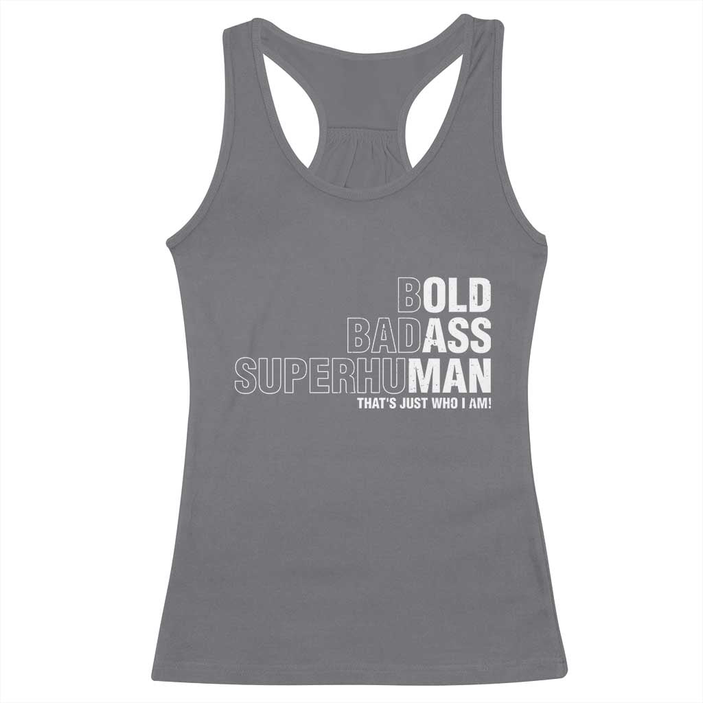 Funny Bold Badass Superhuman Racerback Tank Top Sarcastic Old Man Father's Day