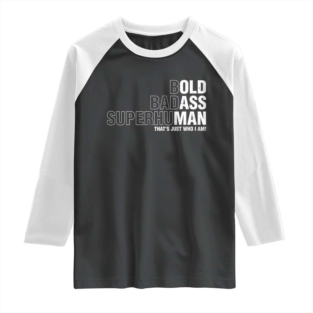 Funny Bold Badass Superhuman Raglan Shirt Sarcastic Old Man Father's Day