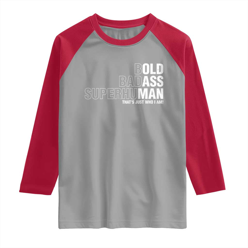 Funny Bold Badass Superhuman Raglan Shirt Sarcastic Old Man Father's Day