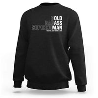 Funny Bold Badass Superhuman Sweatshirt Sarcastic Old Man Father's Day