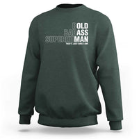 Funny Bold Badass Superhuman Sweatshirt Sarcastic Old Man Father's Day