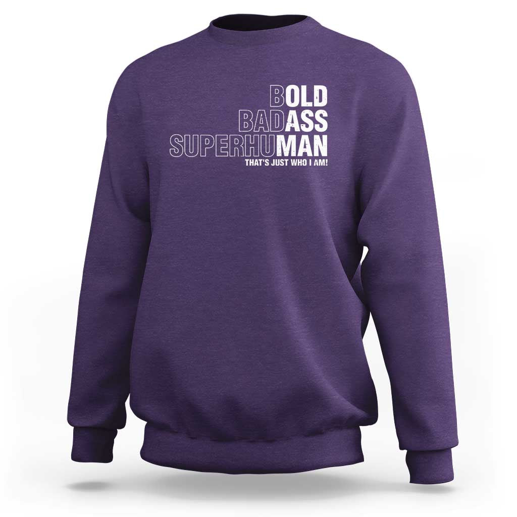 Funny Bold Badass Superhuman Sweatshirt Sarcastic Old Man Father's Day