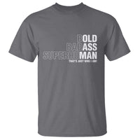 Funny Bold Badass Superhuman T Shirt Sarcastic Old Man Father's Day