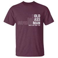 Funny Bold Badass Superhuman T Shirt Sarcastic Old Man Father's Day