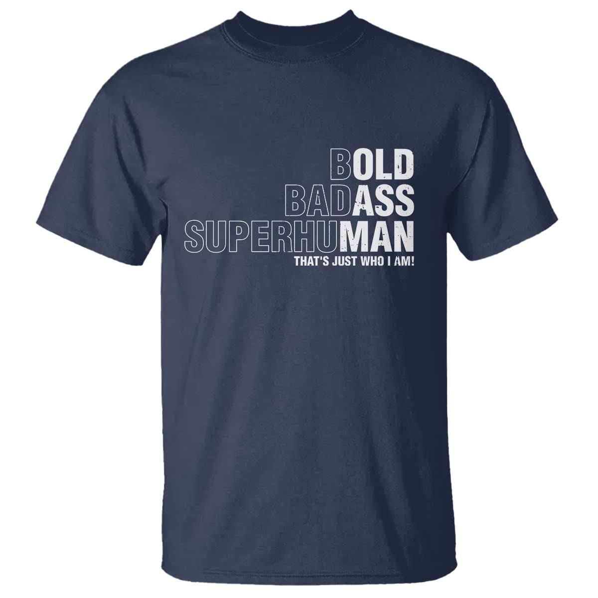 Funny Bold Badass Superhuman T Shirt Sarcastic Old Man Father's Day