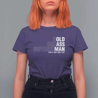Funny Bold Badass Superhuman T Shirt For Women Sarcastic Old Man Father's Day