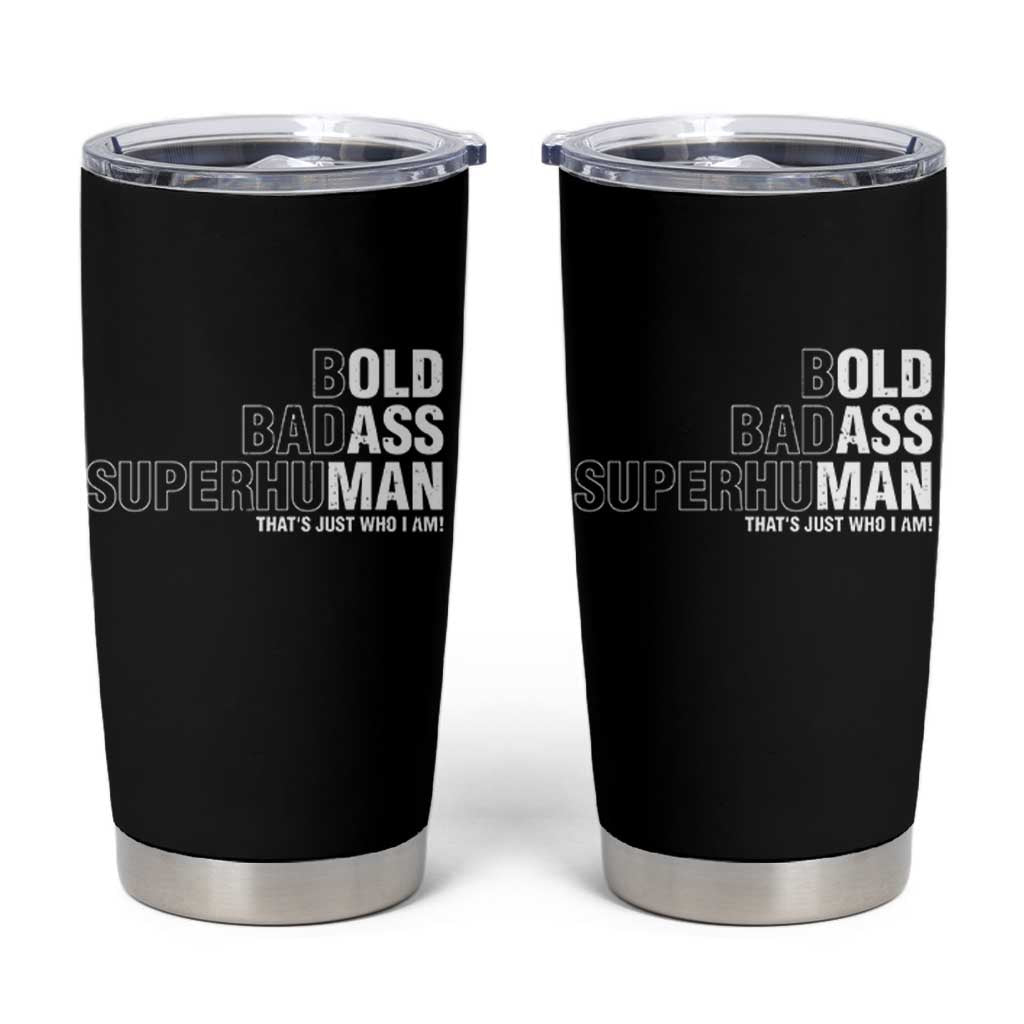 Funny Bold Badass Superhuman Tumbler Cup Sarcastic Old Man Fathers Day