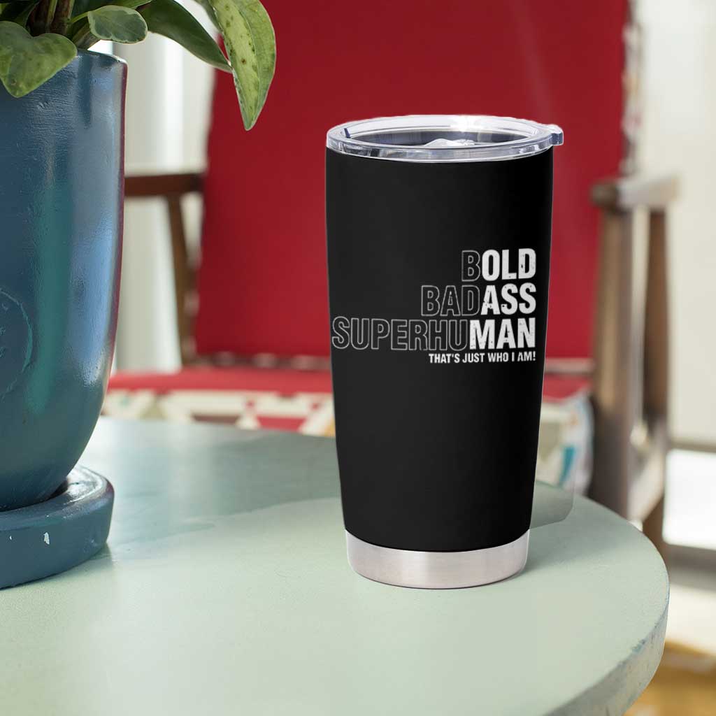 Funny Bold Badass Superhuman Tumbler Cup Sarcastic Old Man Fathers Day
