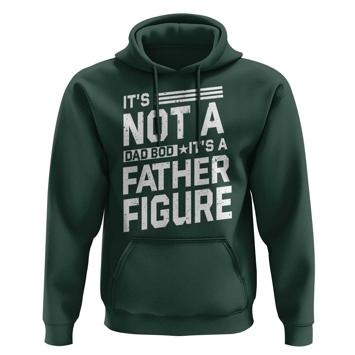 Funny It's Not A Dad Bod It's A Father Figure Hoodie Father's Day