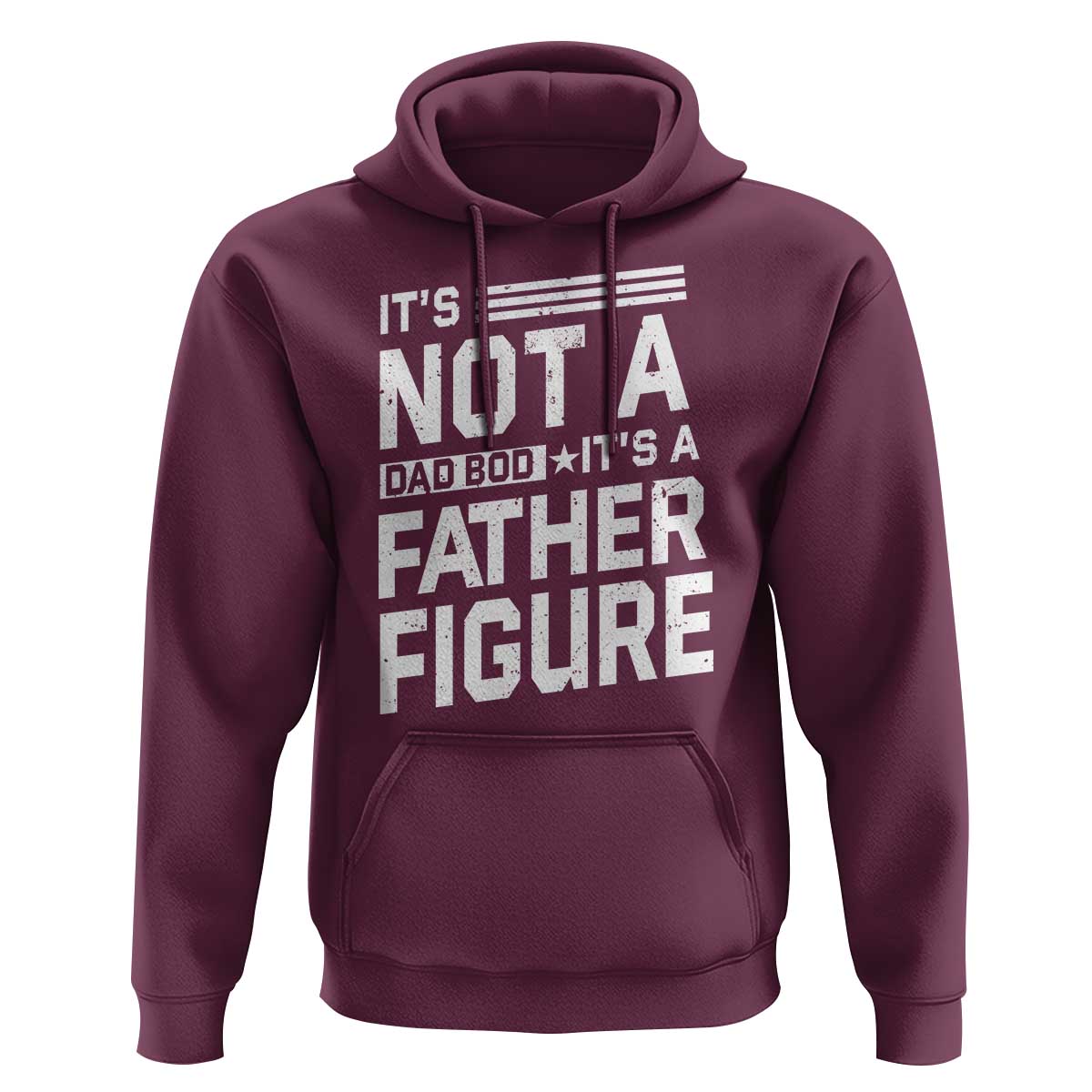 Funny It's Not A Dad Bod It's A Father Figure Hoodie Father's Day