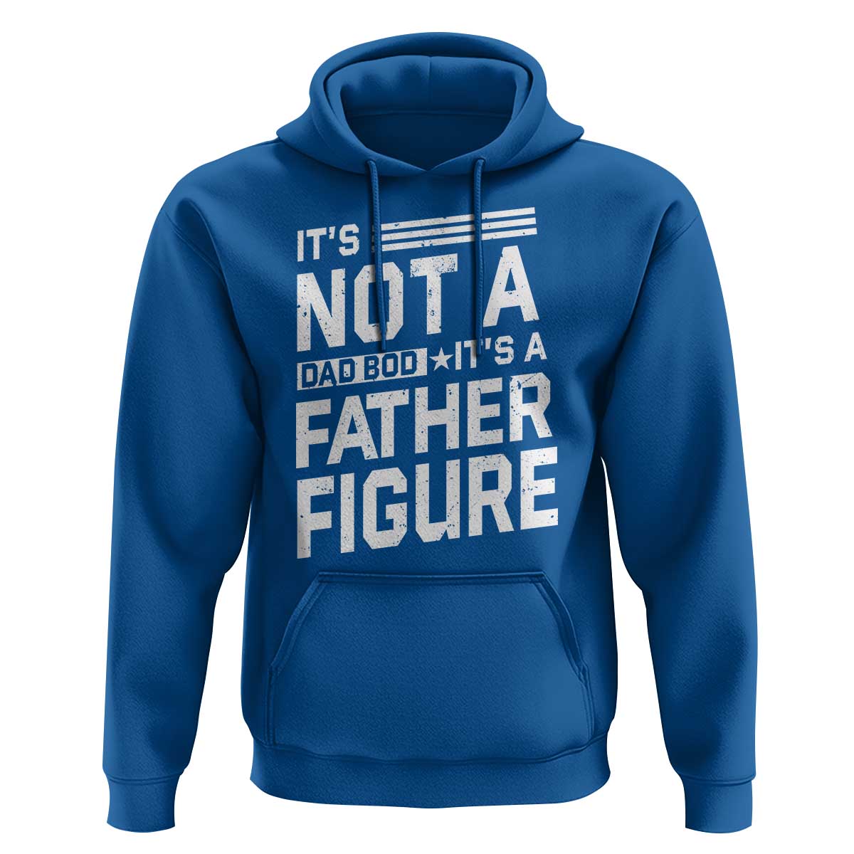 Funny It's Not A Dad Bod It's A Father Figure Hoodie Father's Day